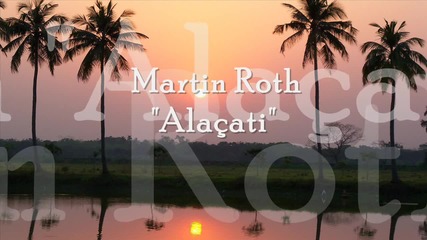 Martin Roth - Alacati (original Mix)