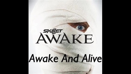 Skillet - Awake And Alive 