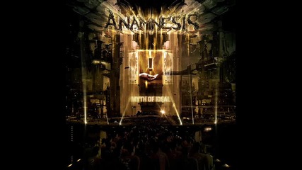 Anamnesis - Myth Of Ideal
