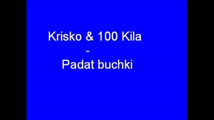 Krisko & 100 Kila - Padat Buchki
