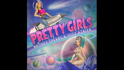 *2015* Britney Spears & Iggy Azalea - Pretty Girls