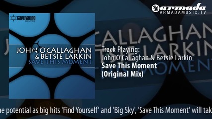 John Ocallaghan & Betsie Larkin - Save This Moment (original Mix) 