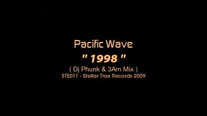 Pacific Wave - 1998 Dj Phunk & 3am Mix 