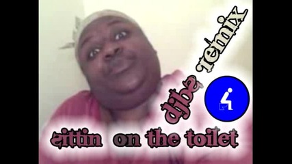 Sittin On The Toilet (djbs Remix)