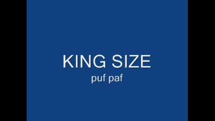 Kingsize - Puf - Paf