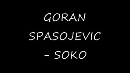 Goran Spasojevic - Soko