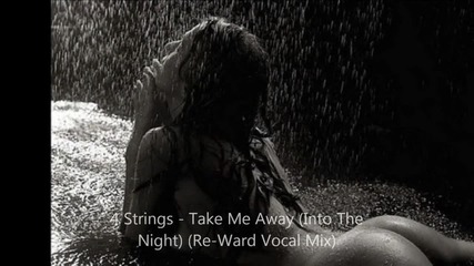 4 Strings Take Me Away Into The Night Re Ward Vocal Mix (16 +)