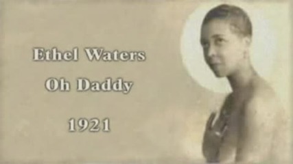 Ethel Waters - Oh Daddy (1921) 