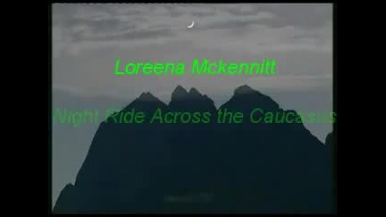 Loreena Mckennitt - Night Ride Across the Caucasus