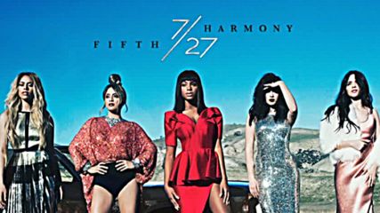 Fifth Harmony - Gonna Get Better (audio)
