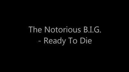 The Notorious B.i.g. - Ready To Die