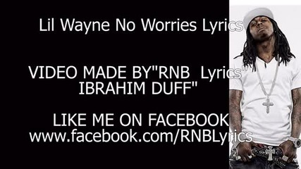Lil Wayne - No Worries (lyrics On Screen)