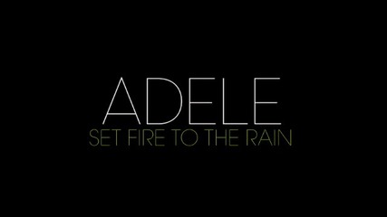 Adele - Set Fire To The Rain ( Оfficial Video )