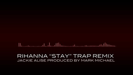 Rihanna - Stay » Trap Remix »