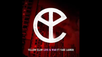 *2016* Yellow Claw ft. Yade Lauren - Love & War