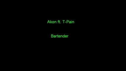T - Pain Ft. Akon - Bartender