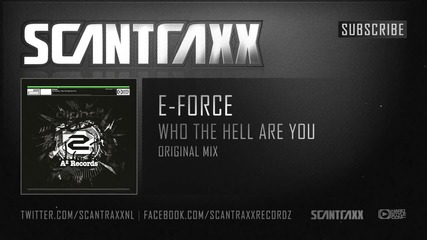 { Hardstyle } E-force - Who The Hell Are You