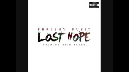 Phreshy Duzit - Lost Hope
