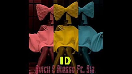 *2016* Avicii & Alesso ft. Sia - I D ( Live Edit )