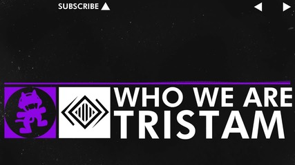 dubstep - Tristam - Who We Are
