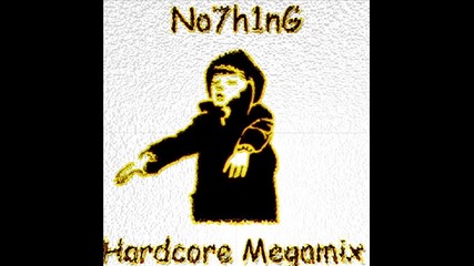 No7h1ng - Hardcore Megamix 