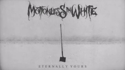 Motionless In White - Eternally Yours ( 2017 )