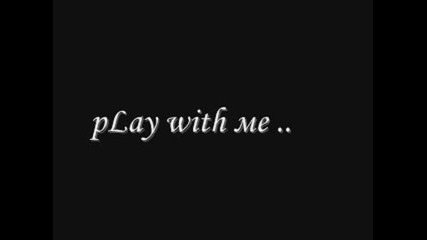 Play Wiтh Мe . , . [ House ]