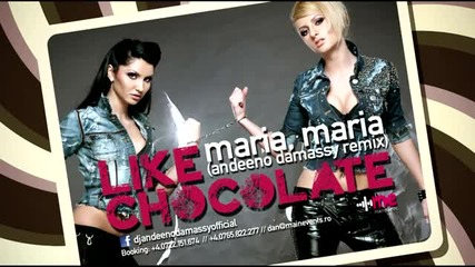 * Румънска Ремикс * Like Chocolate – Maria Maria