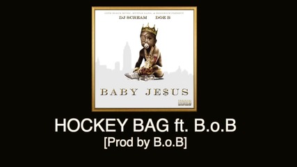 Doe B feat. B.o.b - Hockey Bag *аудио*