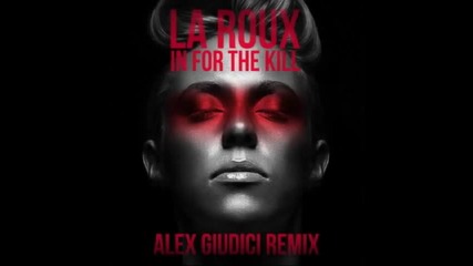 La Roux - In for the Kill (alex Giudici Remix)