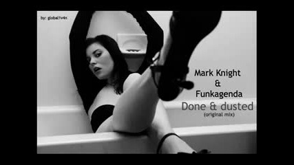 Mark Knight Funkagenda - Done dusted (original mix)