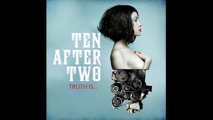 Ten After Two - Truth Is... 