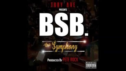Troy Ave ft. Bsb - The Symphony (prod. by Pete Rock)