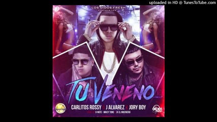 New! J Alvarez Ft. Carlitos Rossy Y Jory Boy - Tu Veneno ( Audio - 2016)