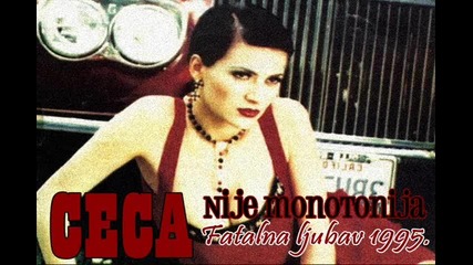 Ceca - Nije monotonija