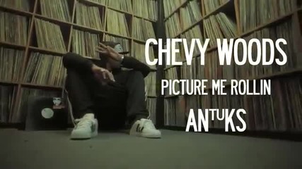 Chevy Woods- Picture Me Rollin Antuks