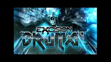 Excision - Brutal