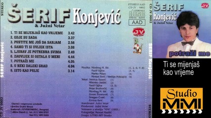 Serif Konjevic i Juzni Vetar - Ti se mijenjas kao vrijeme (Audio 1985)