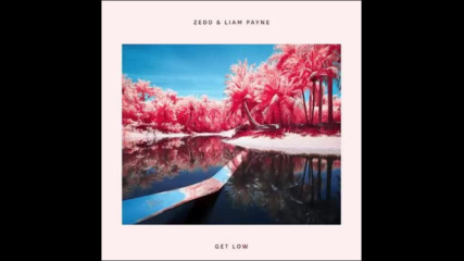 *2017* Zedd & Liam Payne - Get Low