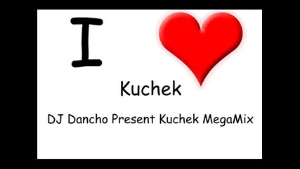 Kuchek Megamix By Dj Dancho Special for All Fans :) 