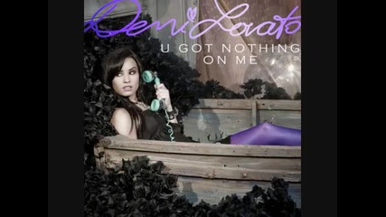 Провод!!! Demi Lovato - U Got Nothin On Me Деми Ловато - Не получи нищо от мен 