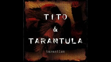 Tito & Tarantula - Strange Face Of Love