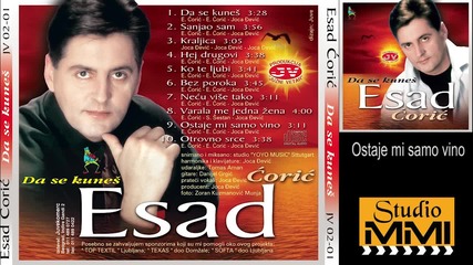 Esad Coric - Ostaje mi samo vino (audio 2002)