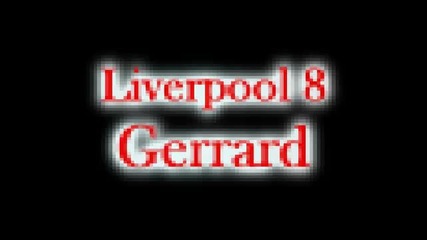 Liverpool 8 - Steven Gerrard 