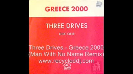 Three Drives On A Vinyl - Greece 2000 (man With No Name Remix)