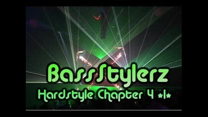 Bassstylerz - Hardstyle Chapter 4 *1*