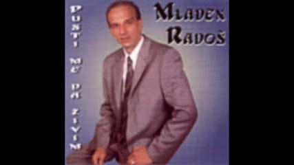 Mladen Rados-vrati mi se jedina moja