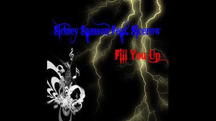 Sidney Samson Feat. Sicerow - Fill You Up