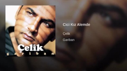 Celik Cici Kiz Alemde Summer Hit 2018 Hd