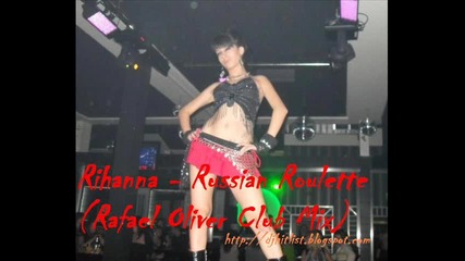 Rihanna - Russian Roulette (rafael Oliver Club Mix) 